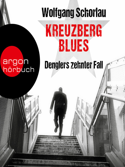 Title details for Kreuzberg Blues--Denglers zehnter Fall--Dengler ermittelt, Band 10 by Wolfgang Schorlau - Wait list